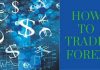Đầu tư forex: Hướng dẫn cách giao dịch forex cho người mới